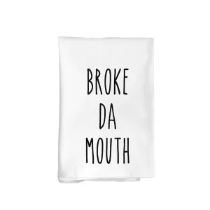 *Broke da Mouth Flour Sack Kitchen Towel